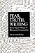 Fear, Truth, Writing