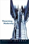 Theorizing Modernity: Inescapability and Attainability in Social Theory