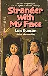 Stranger With My Face by Lois Duncan Stranger With My Face by Lois Duncan