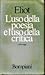 L'uso della poesia e l'uso della critica e altri saggi