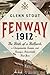 Fenway 1912 by Glenn Stout