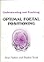 Understanding and Teaching Optimal Foetal Positioning
