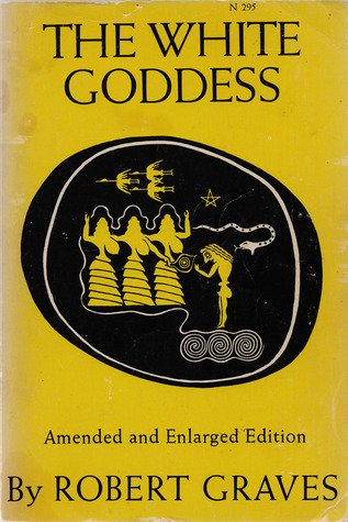The White Goddess: A Historical Grammar of Poetic Myth