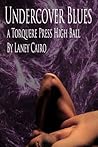 Undercover Blues (Undercover Blues, #1)