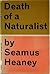 Death of a Naturalist by Seamus Heaney