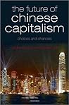 The Future of Chinese Capitalism: Choices and Chances: Choices and Chances