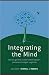 Integrating the Mind: Domain General Versus Domain Specific Processes in Higher Cognition