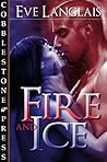 Fire and Ice by Eve Langlais Fire and Ice by Eve Langlais
