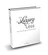 The Luxury of Less by Karol Gajda