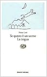 Se questo è un uomo - La tregua by Primo Levi Se questo è un uomo - La tregua by Primo Levi