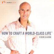 How to Craft a World Class Life