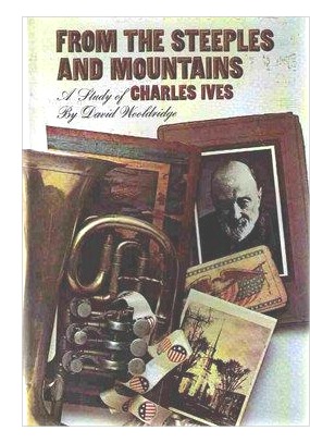 From the Steeples and Mountains: A Study of Charles Ives (Hardcover)