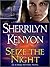 Seize the Night by Sherrilyn Kenyon