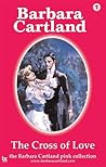 The Cross of Love by Barbara Cartland The Cross of Love by Barbara Cartland
