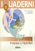 I Quaderni. B. Il quaderno di poesia e teatro (I Quaderni, #2)