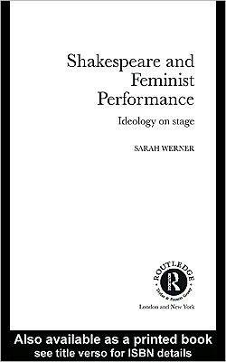 Shakespeare and Feminist Performance: Ideology on Stage (ebook)