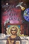 Whom God Would Destroy