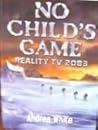 No Child's Game: ...