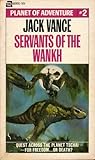Servants of the Wankh by Jack Vance