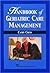 HANDBOOK OF GERIATRIC CARE MANAGEMENT by Cathy Cress