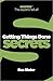Collins Business Secrets ? Getting Things Done by Rus Slater