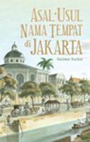Asal Usul Nama Tempat di Jakarta (Paperback)