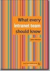 What Every Intranet Team Should Know by James        Robertson