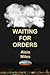 Waiting For Orders