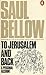 To Jerusalem and back by Saul Bellow