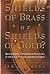 Shields of Brass or Shields of Gold?