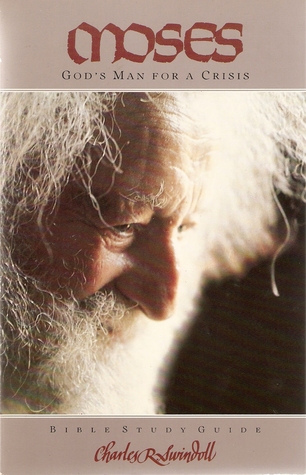 Moses: God's Man for a Crisis: Bible Study Guide