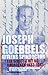 Joseph Goebbels, Hitlers spindoctor by Willem Melching