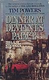 Dinner at Deviant's Palace by Tim Powers