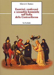 Esorcisti, confessori e sessualità femminile nell'Italia della Controriforma. A proposito di due casi modenesi del primo Seicento (Paperback)