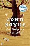 Noah Barleywater gaat ervandoor by John Boyne
