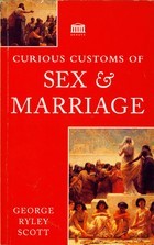 Curious Customs of Sex and Marriage