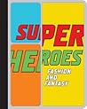 Superheroes by Andrew Bolton