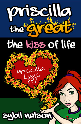 Priscilla the Great: The Kiss of Life (Priscilla the Great #2)