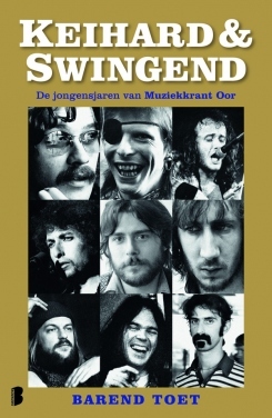 Keihard & Swingend: De jongensjaren van Muziekkrant OOR (Paperback)