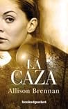 La caza by Allison Brennan