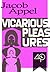 Vicarious Pleasures