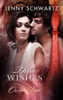 Three Wishes (Out of the Bottle, #3)