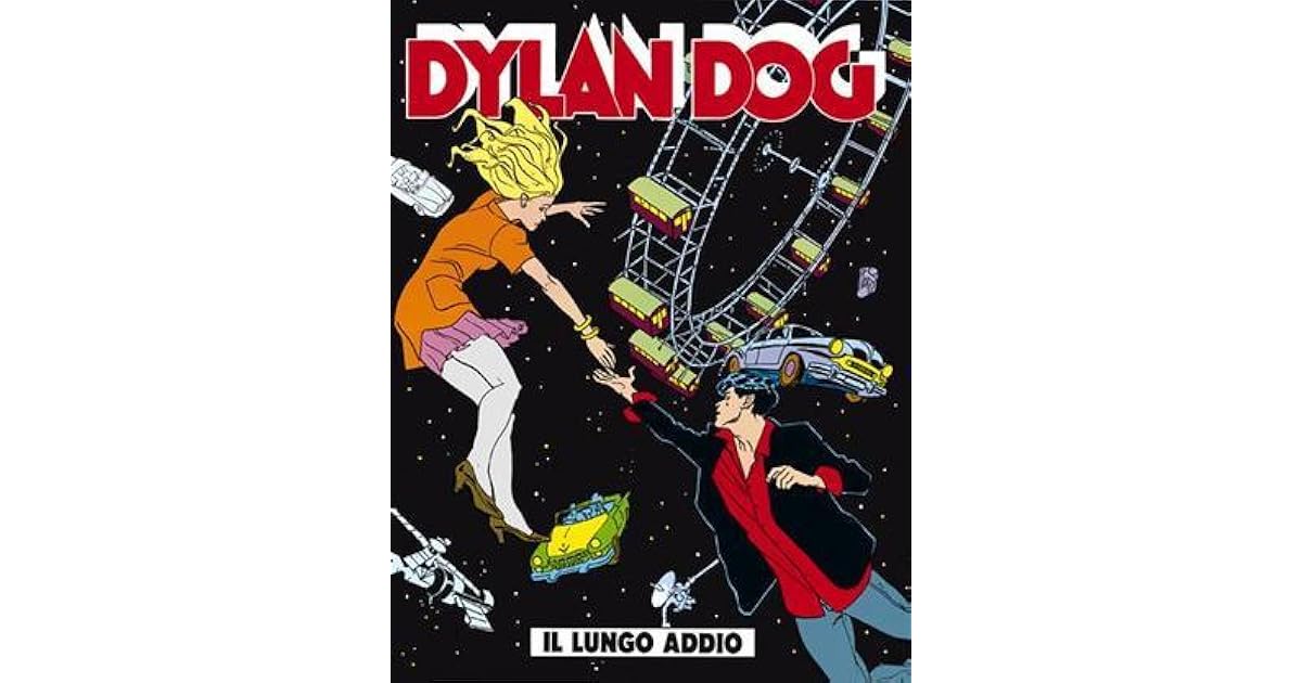 Dylan Dog N 74 Il Lungo Addio By Tiziano Sclavi Dylan Dog N 74 Il Lungo Addio By Tiziano Sclavi