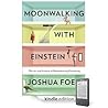 Book cover for Moonwalking with Einstein: The Art and Science of Remembering Everything