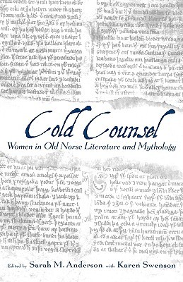 Cold Counsel: Women in Old Norse Literature and Mythology (Hardcover)
