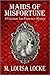 Maids of Misfortune by M. Louisa Locke