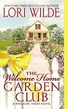 The Welcome Home Garden Club by Lori Wilde