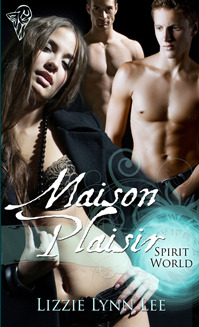 Maison Plaisir (Spirit World, #1)