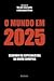 O Mundo em 2025