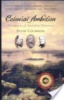 Colonial Ambition: Foundations of Australian Democracy (Paperback)